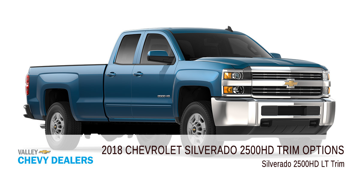 Valley Chevy - 2018 Chevrolet Silverado 2500HD - Trim LT