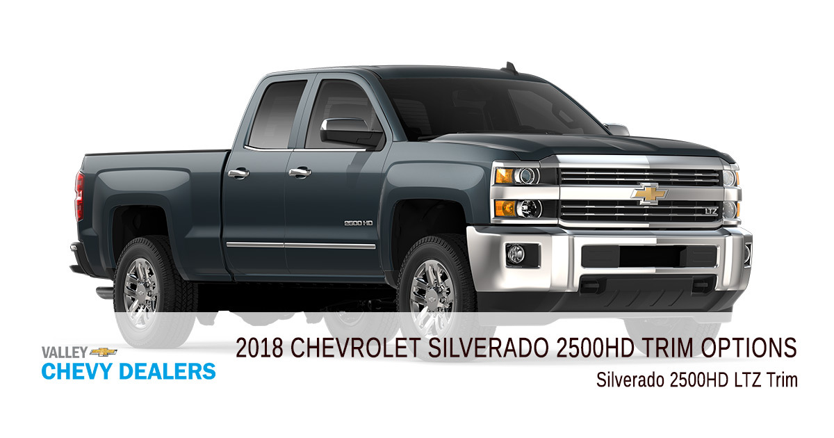 Valley Chevy - 2018 Chevrolet Silverado 2500HD - Trim LTZ