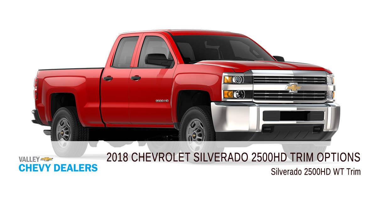 Valley Chevy - 2018 Chevrolet Silverado 2500HD - Trim WT