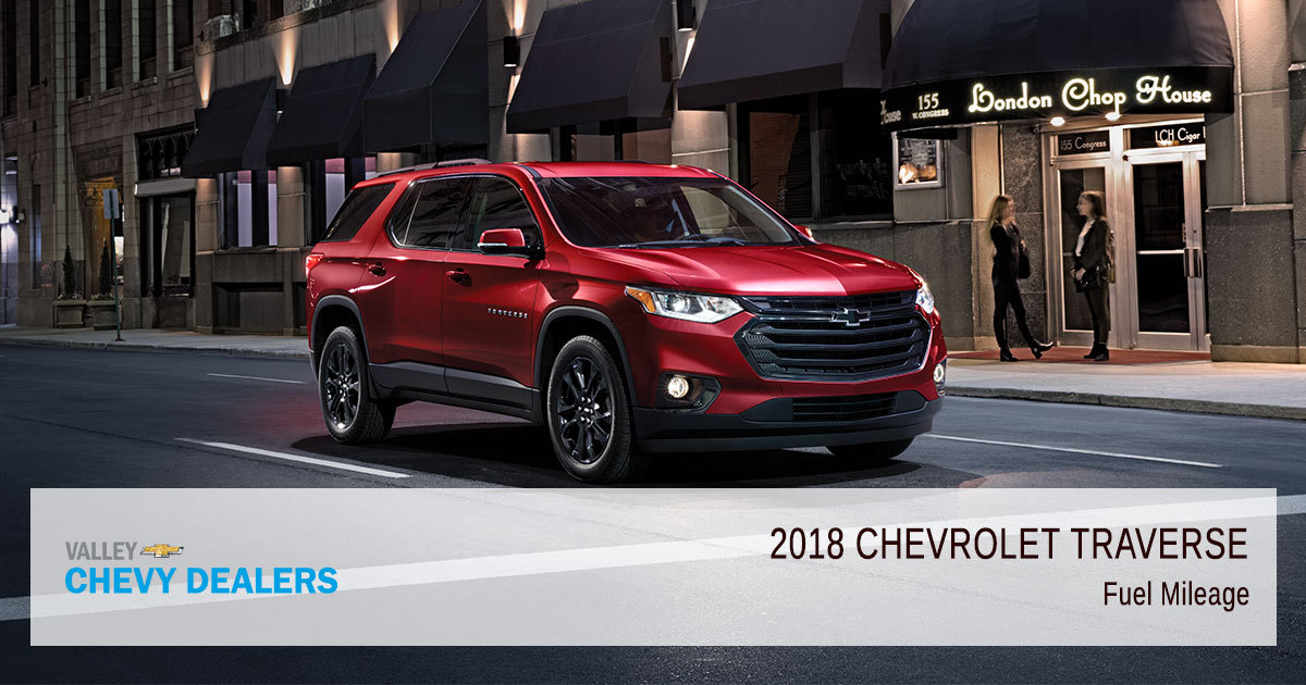 Valley Chevy - 2018 Chevy Traverse Fuel Efficiency - Mileage