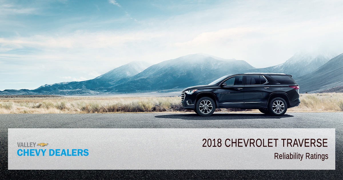 Valley Chevy - 2018 Chevy Traverse Reliability - Ratings