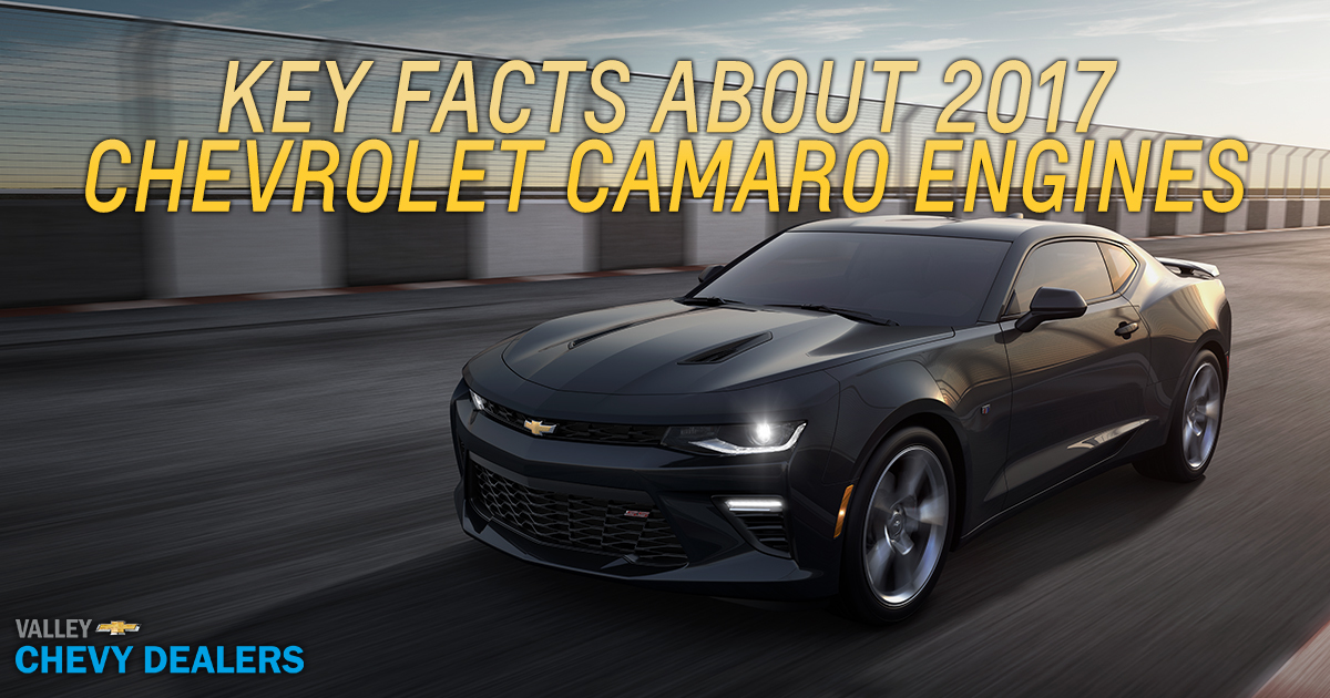Key Facts about 2017 Chevrolet Camaro Engines by Valley Chevy