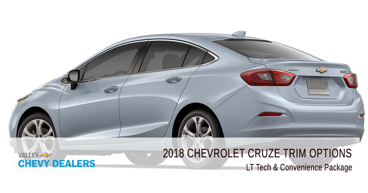 Valley Chevrolet - 2018 Trims Cruze - LT Tech & Convenience Package