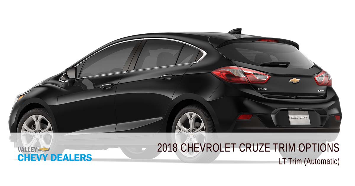 Valley Chevrolet - 2018 Trims Cruze - LT Trim (Automatic)