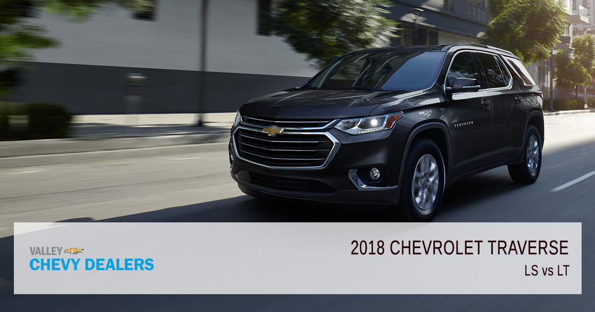 Difference Between 2018 Chevrolet Traverse Ls Vs Lt Valley