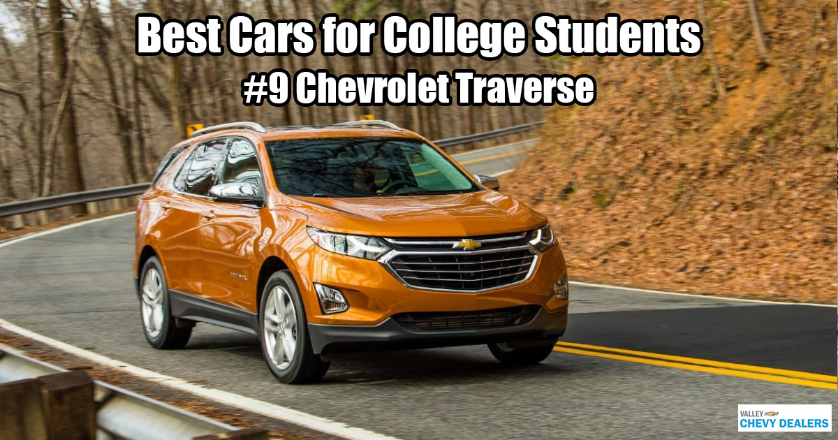 Valley Chevrolet in Phoenix - Which Car is Best for a College Student? - Chevy Traverse