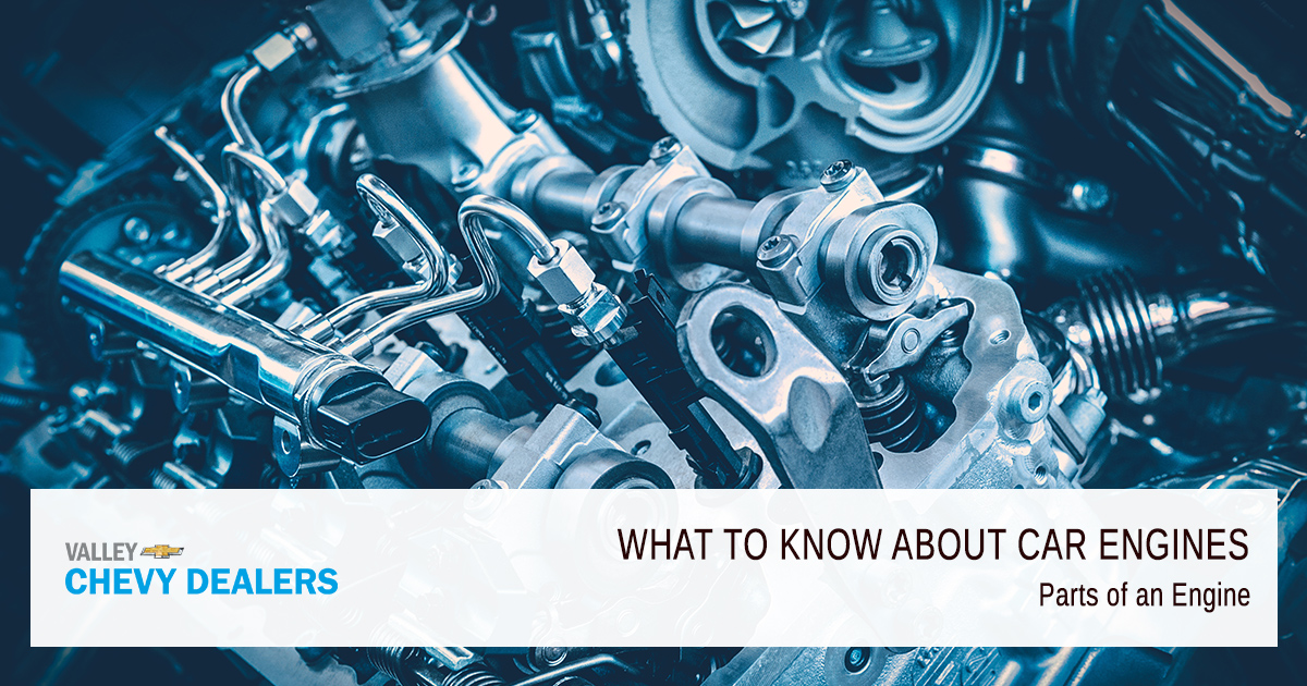 Valley Chevy - What to Know About Car Engines - Parts